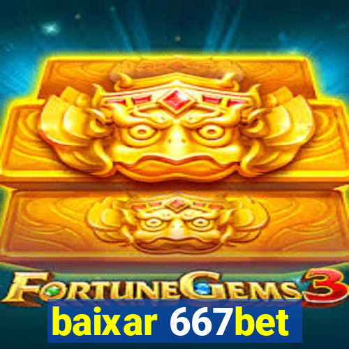 baixar 667bet